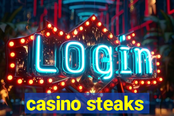 casino steaks